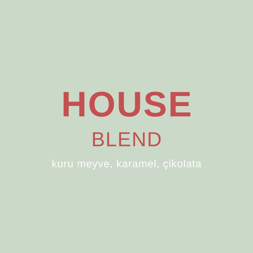 HOUSE BLEND